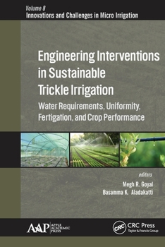 Paperback Engineering Interventions in Sustainable Trickle Irrigation: Irrigation Requirements and Uniformity, Fertigation, and Crop Performance Book