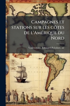 Paperback Campagnes et stations sur les côtes de l'Amérique du Nord [French] Book