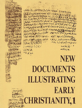 Paperback New Documents Illustrating Early Christianity, 1: A Review of the Greek Inscriptions and Papyri Published in 1976 Book