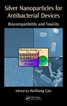 Hardcover Silver Nanoparticles for Antibacterial Devices: Biocompatibility and Toxicity Book
