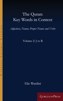 Hardcover The Quran: Key Words in Context (Volume 2: J to R): Adjectives, Nouns, Proper Nouns and Verbs Book