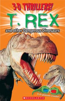 Paperback T. Rex and Other Dangerous Dinosaurs [With 3-D Glasses] Book