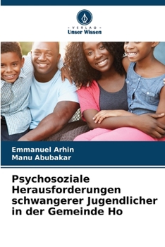 Paperback Psychosoziale Herausforderungen schwangerer Jugendlicher in der Gemeinde Ho [German] Book