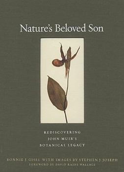 Hardcover Natures Beloved Son: Rediscovering John Muirs Botanical Legacy Book