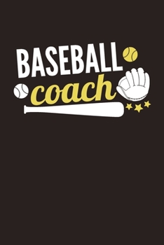 Paperback Baseball Coach: A Blank Lined Journal Notebook for Baseball Coach, Baseball Player - A Great Birthday Gift for Mom, Dad, Girl, Boy and Book