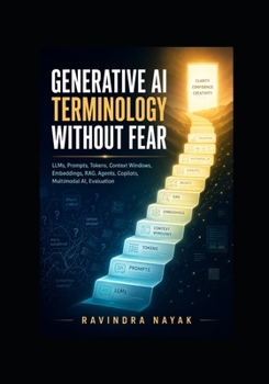 Generative AI Terminology Without Fear (The First-Principles Terminology Ladder Understand technical words clearly before learning the technical world deeply.)
