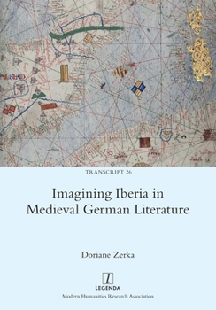 Imagining Iberia in Medieval German Literature (Transcript)