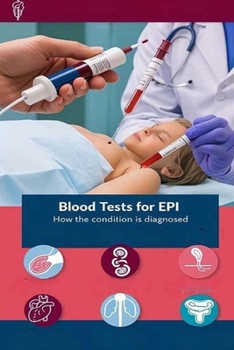 Blood Tests for EPI - How the Condition is Diagnosed: If your doctor thinks you may have EPI, they'll order blood tests to confirm the diagnosis. Learn more.