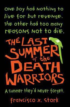 Paperback The Last Summer of the Death Warriors. Francisco X. Stork Book