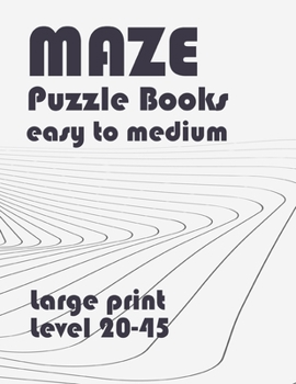 Paperback Maze puzzle books easy to medium Large print 20-45: Really Fun 100 Mazes For Everyone Multiple level Wide Paths Large Print [Large Print] Book