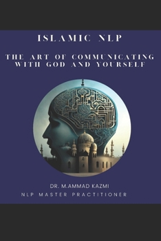 Paperback Islamic NLP: The Art of Communicating with God and Yourself Book