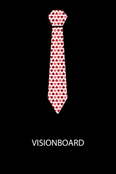 Visionboard: Halte deine Visionen schriftlich fest und motiviere dich jeden Tag aufs Neue, wenn du das Buch öffnest und das geschriebene durchliest! (German Edition)