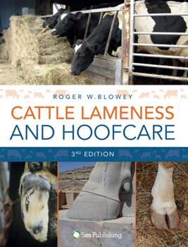 Hardcover Cattle Lameness and Hoofcare: An Illustrated Guide (3rd Edition) Book