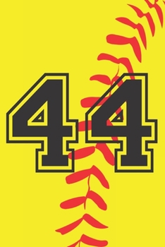 Paperback 44 Journal: A Softball Jersey Number #44 Forty Four Notebook For Writing And Notes: Great Personalized Gift For All Players, Coach Book