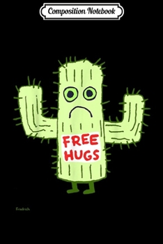 Composition Notebook: Cactus Frown Free Hugs  Journal/Notebook Blank Lined Ruled 6x9 100 Pages