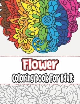 Paperback Flower Coloring Book For Adult: An Adult Coloring Book ...50 Flower Coloring Book For Adult Book