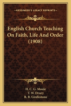 Paperback English Church Teaching On Faith, Life And Order (1908) Book