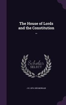 Hardcover The House of Lords and the Constitution .. Book