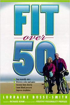 Paperback Fit Over 50: Grow Healthy and Fit...and Stop Feeling Old! Book