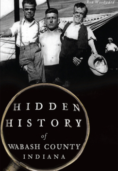 Paperback Hidden History of Wabash County, Indiana Book