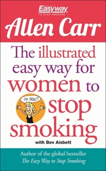 Paperback The Illustrated Easy Way for Women to Stop Smoking: A Liberating Guide to a Smoke-Free Future Book