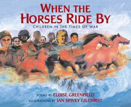 Hardcover When the Horses Ride by: Children in the Times of War Book