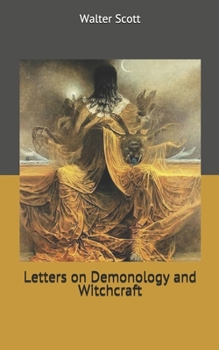Letters on Demonology and Witchcraft