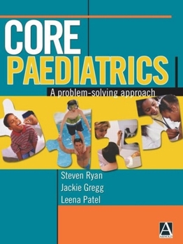 Paperback Core Paediatrics: A Problem-Solving Approach Book