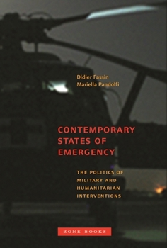 Hardcover Contemporary States of Emergency: The Politics of Military and Humanitarian Interventions Book