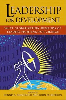 Paperback Leadership for Development: What Globalization Demands of Leaders Fighting for Change Book