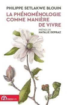La phénoménologie comme manière de vivre (French Edition)