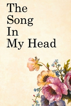 Paperback The Song in My Head: Lined Notebook / Journal Gift, 100 Pages, 6x9, Soft Cover, Matte Finish Inspirational Quotes Journal, Notebook, Diary, Book
