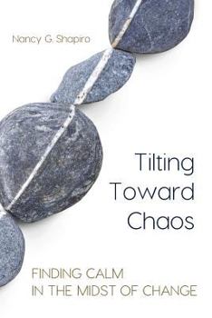 Paperback Tilting Toward Chaos: Finding Calm in the Midst of Change Book