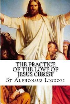 Paperback The Practice of the Love of Jesus Christ Book