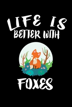 Paperback Life Is Better With Foxes: Animal Nature Collection Book