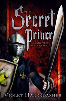 Hardcover The Secret Prince: A Knightley Academy Book