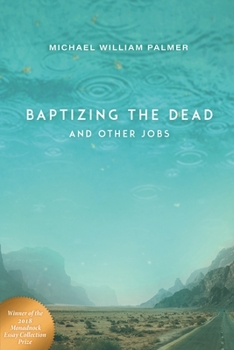 Paperback Baptizing the Dead and Other Jobs: Essays Book