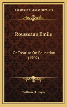 Hardcover Rousseau's Emile: Or Treatise On Education (1902) Book