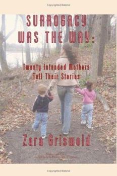 Paperback Surrogacy Was the Way: Twenty Intended Mothers Tell Their Stories Book