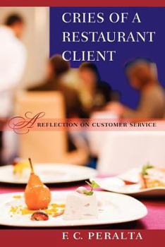 Paperback Cries of a Restaurant Client: a reflection on customer service Book