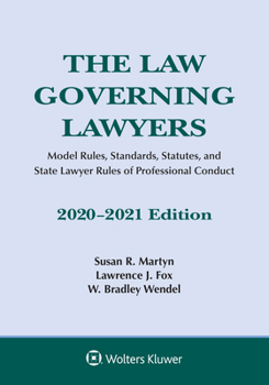 Paperback The Law Governing Lawyers: Model Rules, Standards, Statutes, and State Lawyer Rules of Professional Conduct, 2020-2021 Book