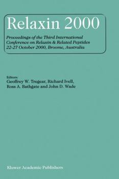 Relaxin 2000: Proceedings of the Third International Conference on Relaxin & Related Peptides 22–27 October 2000, Broome, Australia