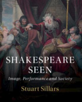 Hardcover Shakespeare Seen: Image, Performance and Society Book
