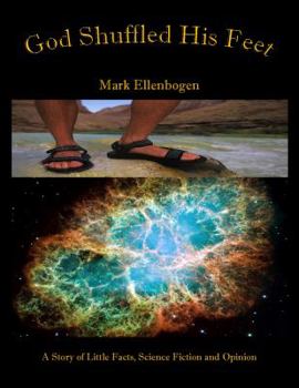 Paperback God Shuffled His Feet: A story of little facts, science fiction and opinion Book