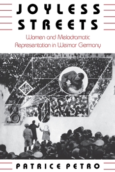Paperback Joyless Streets: Women and Melodramatic Representation in Weimar Germany Book