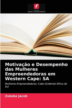 Paperback Motivação e Desempenho das Mulheres Empreendedoras em Western Cape: Sa [Portuguese] Book