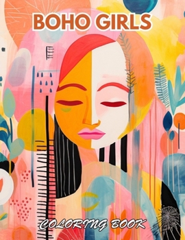 Boho Girls Coloring Book: 100+ Beautiful Designs for Stress Relief, Relaxation, and Creativity