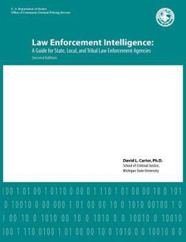Paperback Law Enforcement Intelligence: A Guide for State, Local, and Tribal Law Enforcement Agencies (Second Edition) Book