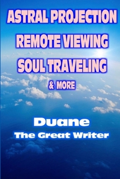 Paperback Astral Projection Remote Viewing Soul Traveling & More Book