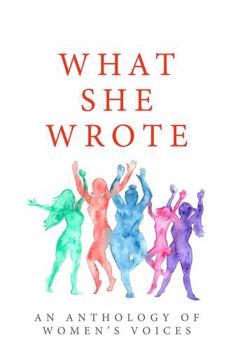 Paperback What She Wrote: An Anthology of Women's Voices Book